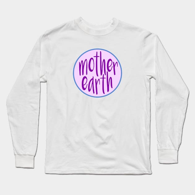 Earth Day April 22 Long Sleeve T-Shirt by Gilisuci